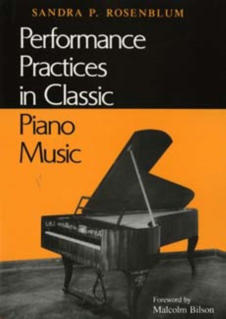 Performance Practices in Classic Piano Music – Their Principles and Application…
