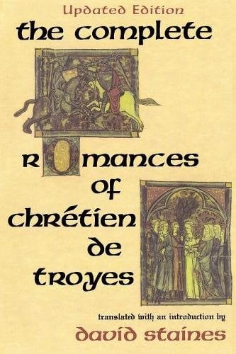 The Complete Romances of Chrétien de Troyes Staines Paperback 9780253207876