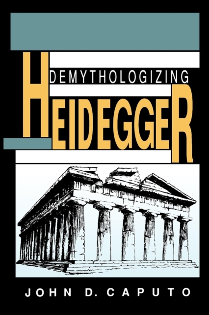 Demythologizing Heidegger Caputo Paperback MH – Indiana University Press