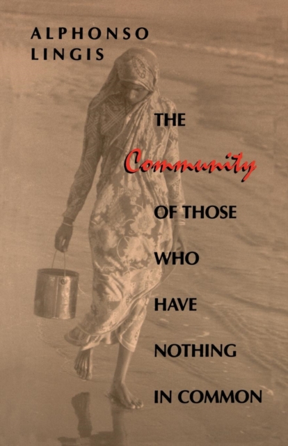 The Community of Those Who Have Nothing in Common (Paper) Lingis Paperback