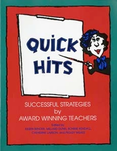 Quick Hits – Successful Strategies by Award Winning Teachers Bender Dunn Kendall