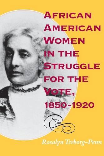 African American Women in the Struggle for the Vote, 1850–1920 Terborg–penn