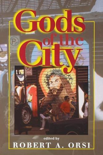 Gods of the City – Religion and the American Urban Landscape Orsi Paperback