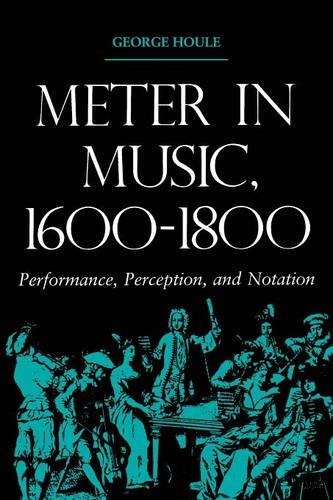 Meter in Music, 1600–1800 – Performance, Perception, and Notation Houle