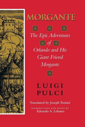 Morgante – The Epic Adventures of Orlando and His Giant Friend Morgante Pulci