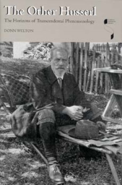 The Other Husserl – The Horizons of Transcendental Phenomenology Welton