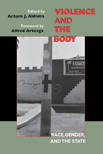 Violence and the Body – Race, Gender, and the State Aldama Paperback