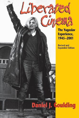 Liberated Cinema, Revised and Expanded Edition – The Yugoslav Experience, 1945–…