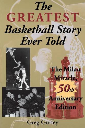The Greatest Basketball Story Ever Told, 50th An – The Milan Miracle Guffey