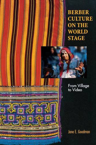 Berber Culture on the World Stage – From Village to Video Goodman Paperback