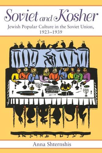 Soviet and Kosher – Jewish Popular Culture in the Soviet Union, 1923–1939