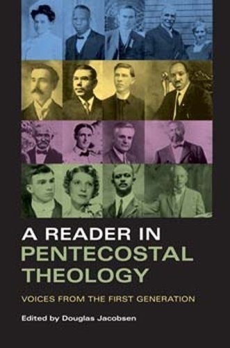 A Reader in Pentecostal Theology – Voices from the First Generation Jacobsen