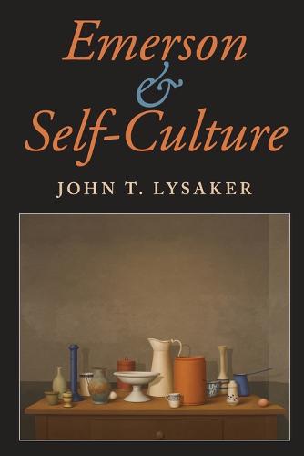 Emerson and Self–Culture Lysaker Paperback John Wiley & Sons 9780253219718