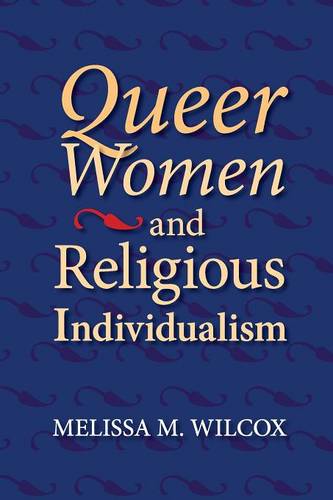 Queer Women and Religious Individualism Wilcox Paperback 9780253221162