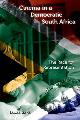 Cinema in a Democratic South Africa – The Race for Representation Saks Paperback
