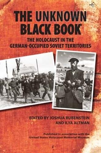 The Unknown Black Book – The Holocaust in the German–Occupied Soviet Territorie…