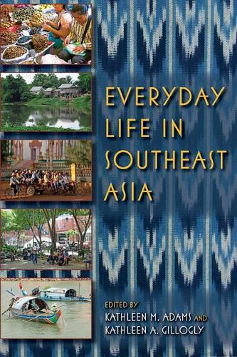 Everyday Life in Southeast Asia Adams Gillogly Aragon Causey High Paperback
