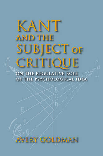 Kant and the Subject of Critique – On the Regulative Role of the Psychological …