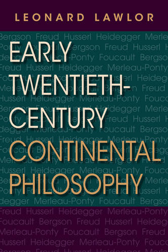 Early Twentieth–Century Continental Philosophy Lawlor Paperback 9780253223722