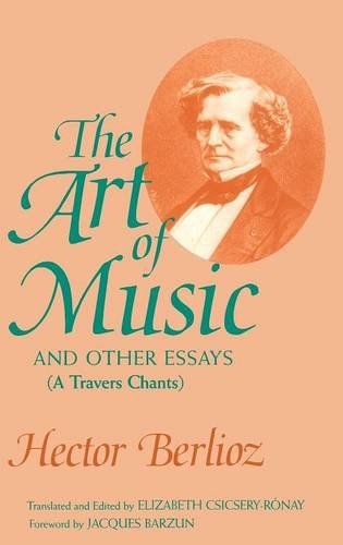 The Art of Music and Other Essays – (A Travers Chants) Berlioz Hardback