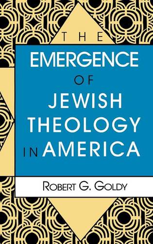 The Emergence of Jewish Theology in America Goldy Hardback 9780253326010