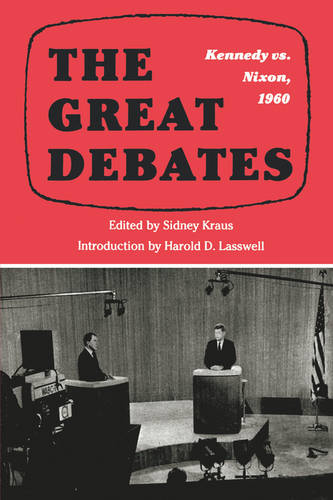 The Great Debates – Kennedy vs. Nixon, 1960 Kraus Paperback John Wiley & Sons