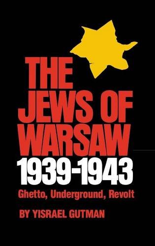 The Jews of Warsaw, 1939–1943 – Ghetto, Underground, Revolt Gutman Hardback