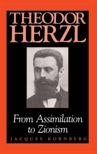 Theodor Herzl – From Assimilation to Zionism Kornberg Hardback 9780253332035
