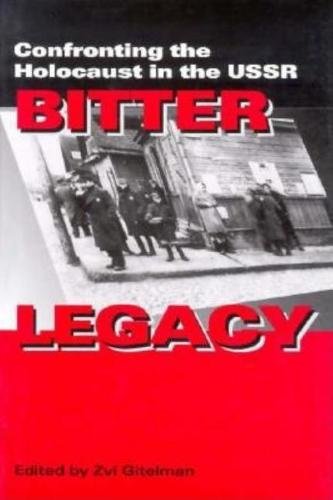 Bitter Legacy – Confronting the Holocaust in the USSR Gitelman Hardback