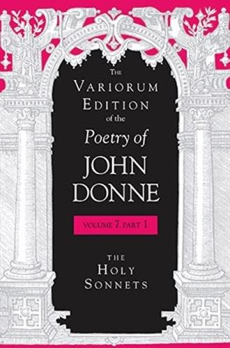 The Variorum Edition of the Poetry of John Donne – The Holy Sonnets Donne