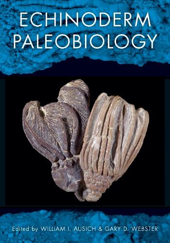 Echinoderm Paleobiology Ausich Webster Hardback John Wiley & Sons 9780253351289
