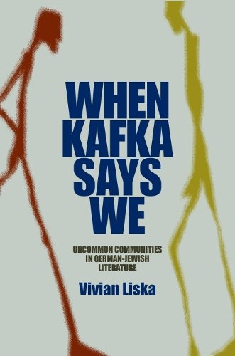 When Kafka Says We – Uncommon Communities in German–Jewish Literature Liska