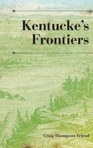 Kentucke`s Frontiers Friend Hardback John Wiley & Sons 9780253355195