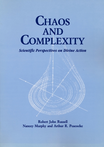 Chaos and Complexity – Scientific Perspectives On Divine Action Russell Murphy