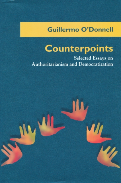 Counterpoints – Selected Essays on Authoritarianism and Democratization Hardback