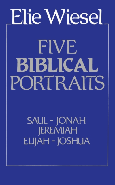 Five Biblical Portraits Wiesel Hardback John Wiley & Sons 9780268009571