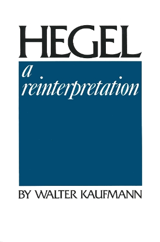 Hegel – A Reinterpretation Kaufmann Paperback 9780268010683