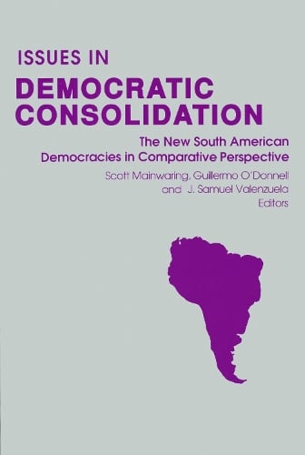 Issues in Democratic Consolidation – The New South American Democracies in Comp…