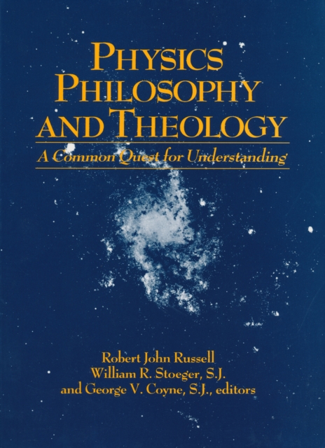Physics, Philosophy, and Theology – A Common Quest for Understanding Russell