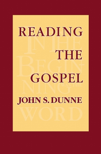 Reading the Gospel Dunne Paperback MR – University of Notre Dame Press
