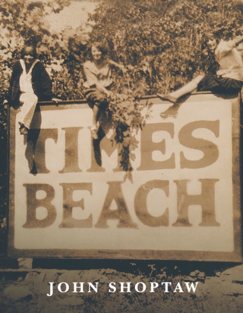 Times Beach Shoptaw Paperback John Wiley & Sons 9780268017859
