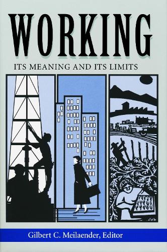 Working – Its Meanings and Its Limits Meilaender Paperback 9780268019624