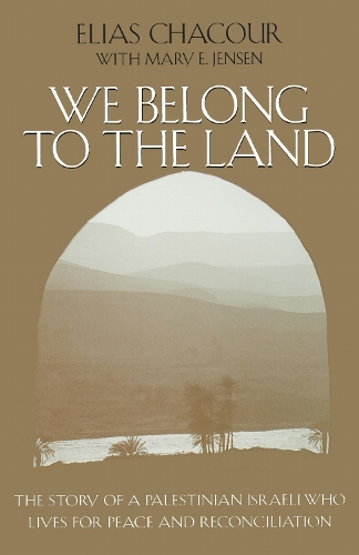 We Belong to the Land – The Story of a Palestinian Israeli Who Lives for Peace …