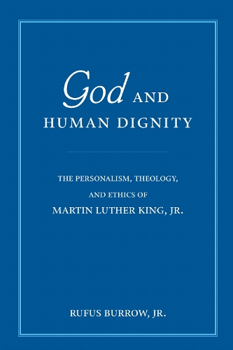 God and Human Dignity – The Personalism, Theology, and Ethics of Martin Luther …