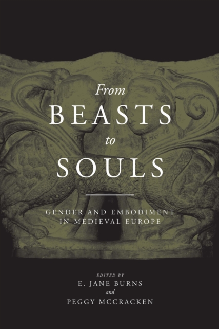 From Beasts to Souls – Gender and Embodiment in Medieval Europe Burns Mccracken