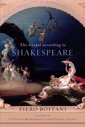 The Gospel according to Shakespeare Boitani Montemaggi Jacoff Paperback