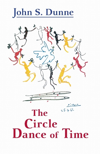 Circle Dance of Time, The Dunne Paperback MR – University of Notre Dame Press