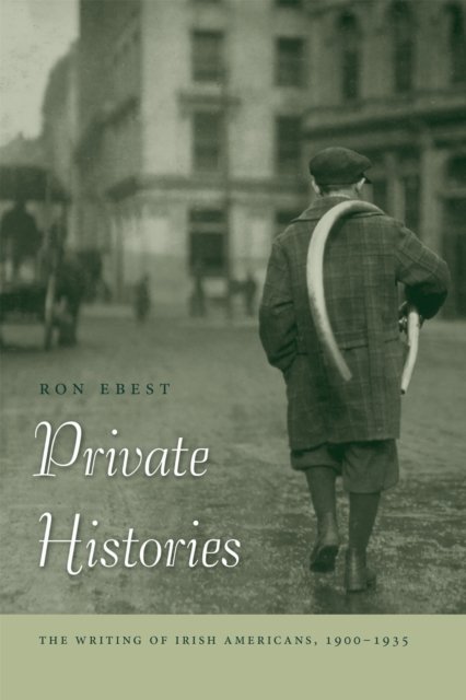 Private Histories – The Writing of Irish Americans, 1900–1935 Ebest Paperback