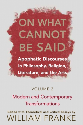 On What Cannot Be Said – Apophatic Discourses in Philosophy, Religion, Literatu…