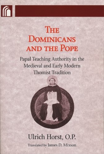 Dominicans and the Pope – Papal Teaching Authority in the Medieval and Early Mo…